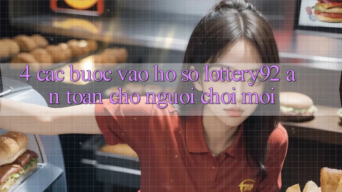 4. Các bước Vào hồ sơ lottery92 An toàn Cho Người chơi Mới 4. Các bước Vào hồ sơ lottery92 An toàn Cho Người chơi Mới