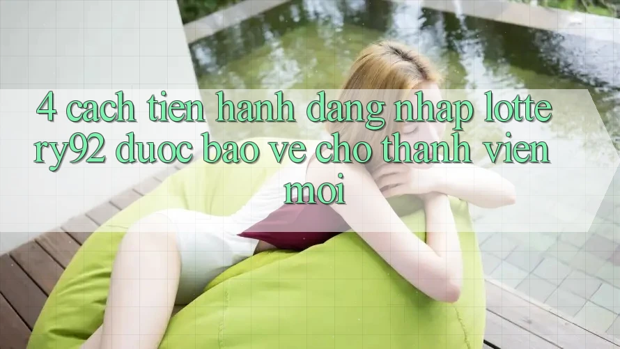 4. Cách tiến hành Đăng Nhập lottery92 Được bảo vệ Cho Thành Viên Mới