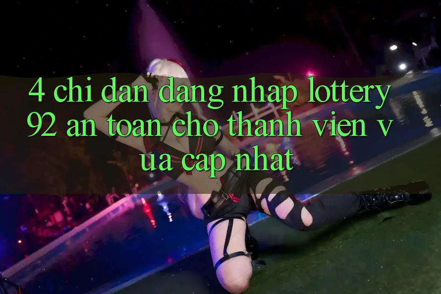 4. Chỉ dẫn Đăng Nhập lottery92 An Toàn Cho Thành Viên Vừa cập nhật