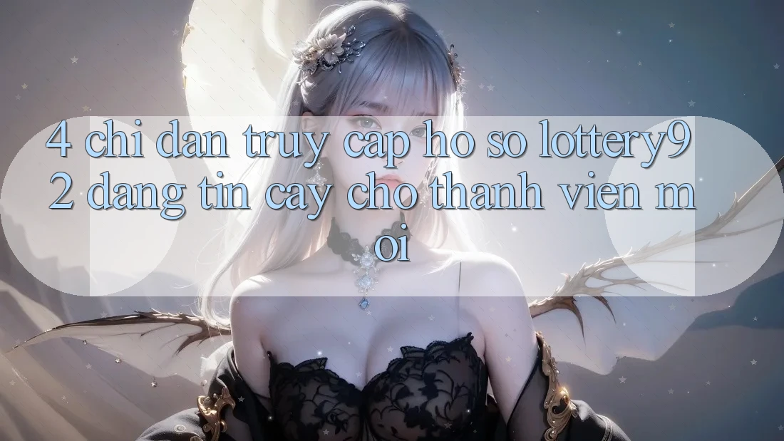 4. Chỉ dẫn Truy cập hồ sơ lottery92 Đáng tin cậy Cho Thành Viên Mới 4. Chỉ dẫn Truy cập hồ sơ lottery92 Đáng tin cậy Cho Thành Viên Mới