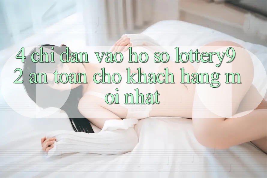 4. Chỉ dẫn Vào hồ sơ lottery92 An Toàn Cho Khách hàng Mới nhất 4. Chỉ dẫn Vào hồ sơ lottery92 An Toàn Cho Khách hàng Mới nhất