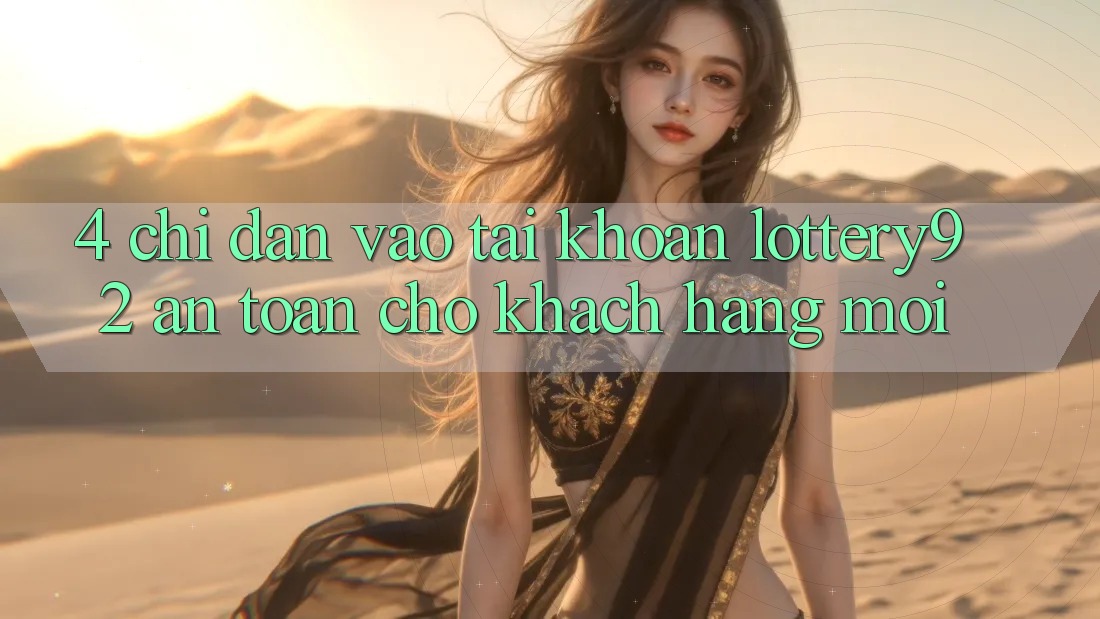 4. Chỉ dẫn Vào tài khoản lottery92 An Toàn Cho Khách hàng Mới 4. Chỉ dẫn Vào tài khoản lottery92 An Toàn Cho Khách hàng Mới