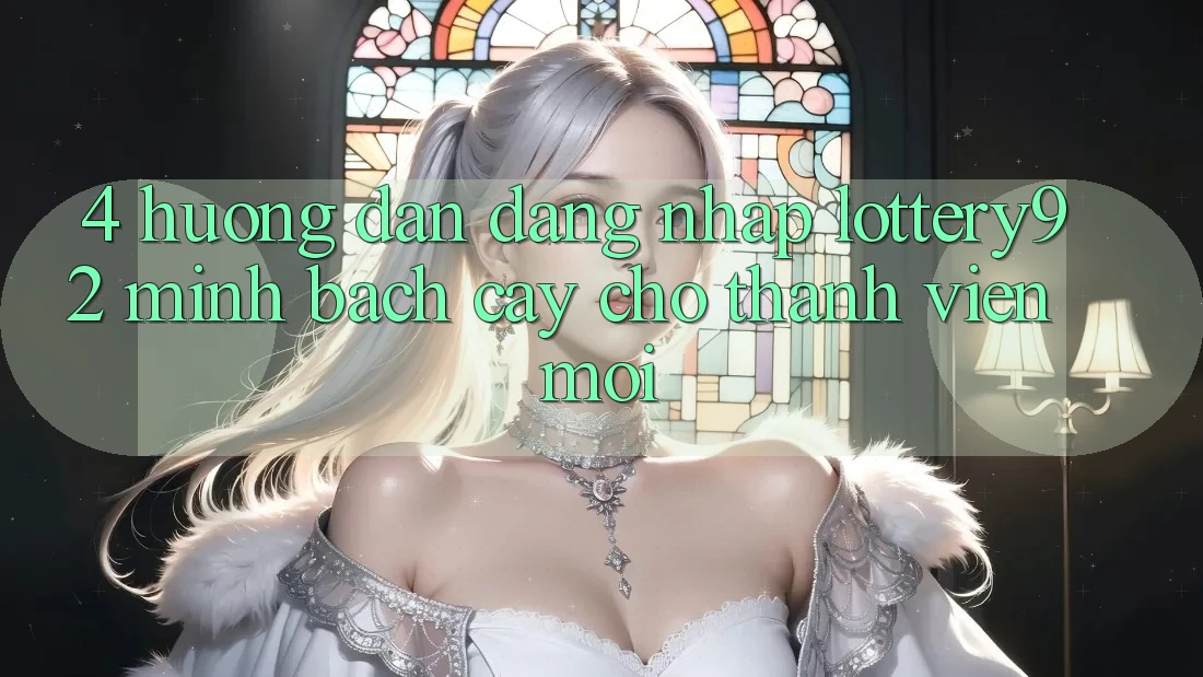 4. Hướng Dẫn Đăng Nhập lottery92 Minh bạch cậy Cho Thành Viên Mới 4. Hướng Dẫn Đăng Nhập lottery92 Minh bạch cậy Cho Thành Viên Mới