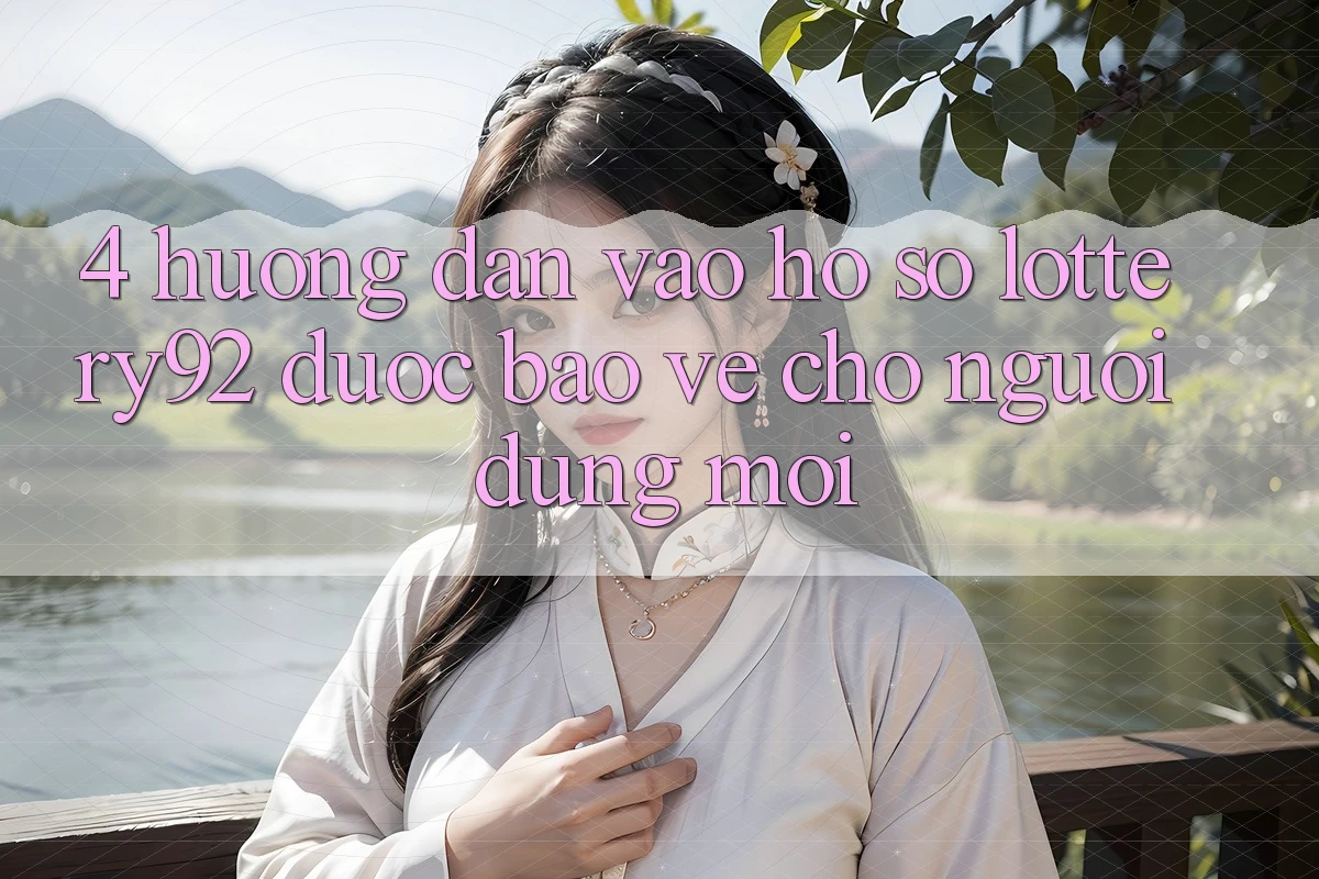 4. Hướng dẫn Vào hồ sơ lottery92 Được bảo vệ Cho Người dùng Mới