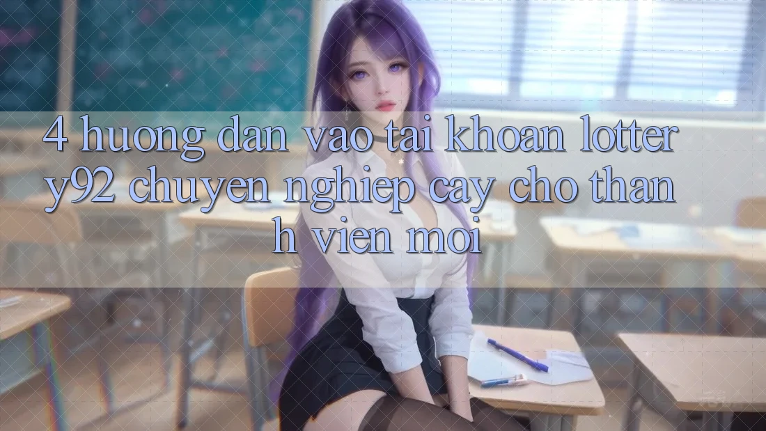 4. Hướng Dẫn Vào tài khoản lottery92 Chuyên nghiệp cậy Cho Thành Viên Mới