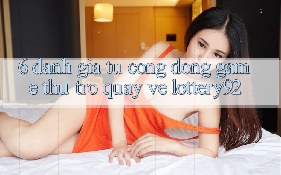 6. Đánh Giá Từ Cộng Đồng Game Thủ Trở quay về lottery92