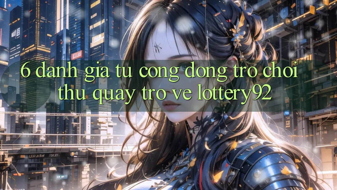 6. Đánh Giá Từ Cộng Đồng Trò chơi Thủ Quay trở về lottery92