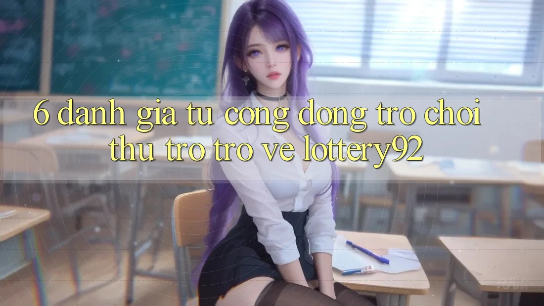 6. Đánh Giá Từ Cộng Đồng Trò chơi Thủ Trở trở về lottery92