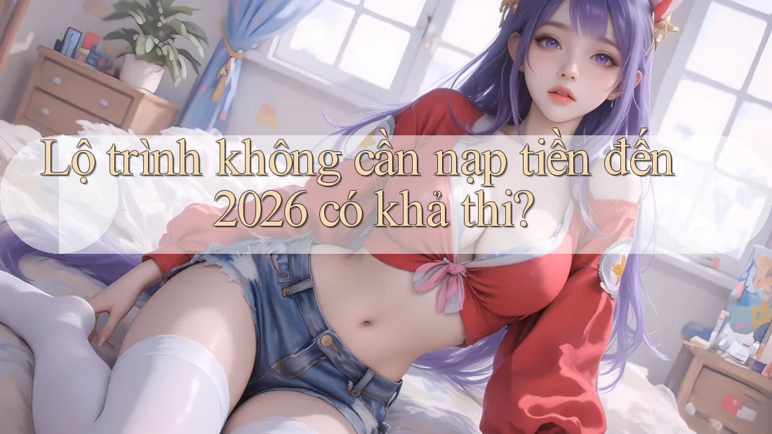 Lộ trình không cần nạp tiền đến 2026 có khả thi?