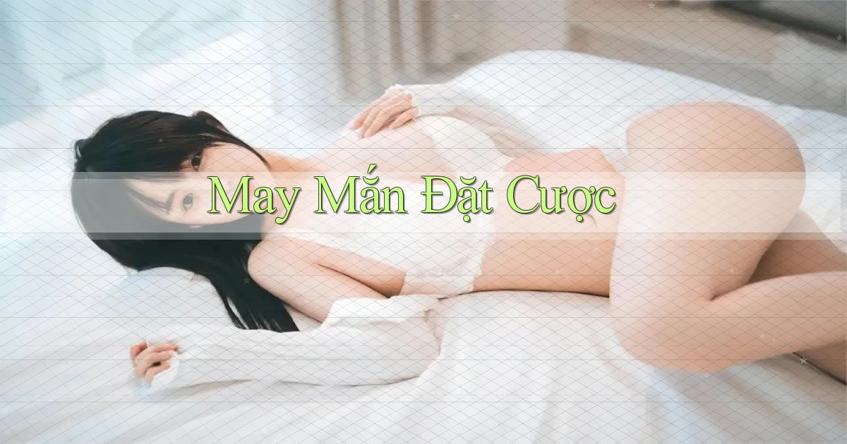 May mắn Đặt cược
