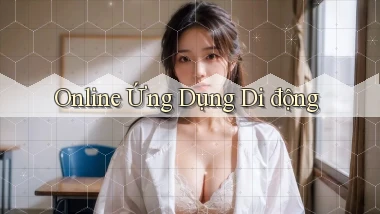 Online Ứng dụng di động