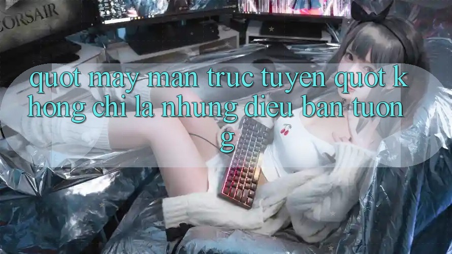 " May mắn Trực tuyến" không chỉ là những điều bạn tưởng